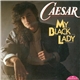 Caesar - My Black Lady